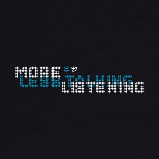 Less Talking More Listening by attadesign